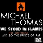 cover: Janet Taylor & Bg The Prince Of Rap|Thomas, Michael - We Stood In Flames (Original Radio Mix)