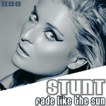 cover: Stunt - Fade Like The Sun