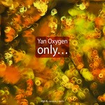 cover: Yan Oxygen - Only