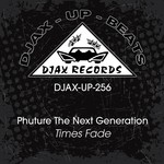 cover: Phuture The Next Generation - Times Fade