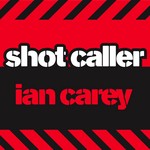 cover: Ian Carey - Shot Caller