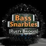 cover: Rusty Bridges - Bass Snarbles