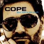 cover: Cope - Your Love Is Too Much