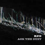 cover: Rnd - Ask The Dust