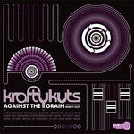 cover: Krafty Kuts|Various - Against The Grain: Krafty Kuts Re-Rubs