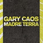 cover: Gary Caos - Madre Terra: Part One