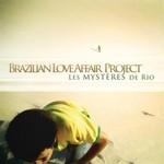 cover: Brazilian Love Affair Project - Les Mysteres De Rio