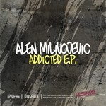 cover: Alen Milivojevic - Addicted EP