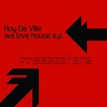 cover: Roy De Ville - We Love House EP