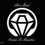 cover: Alex Mind - Oman To Mumbai