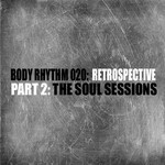 cover: Ross Couch - Body Rhythm 020: Retrospective Part 2 (The Soul Sessions)