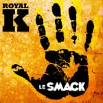 cover: Royal K - Le Smack!