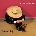 cover: El Mariachi - Sweet DJ