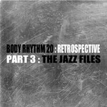 cover: Ross Couch - Body Rhythm 20 Retrospective: Part 3 (The Jazz Files)