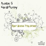 cover: AVATAR 5|Ferdi Gunay - Just Bless You More