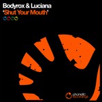 cover: Bodyrox|Luciana - Shut Your Mouth