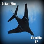 cover: Dj Cut Rite - Fired Up