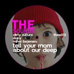 cover: Ciupy|Dirty Culture|Mihai Bejenaru - Tell Your Mom About Our Deep EP