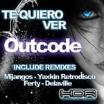 cover: Outcode - Te Quiero Ver (remixes)