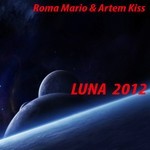 cover: Roma Mario & Artem Kiss - Luna 2012