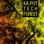 cover: Ka Pot - Tech Forest