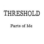 cover: Threshold - Parts Of Me