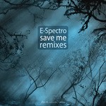 cover: E Spectro - Save Me (remixes)