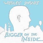 cover: Wesley Dysart - Bigger On The Inside