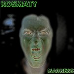 cover: Kosmaty - Madness