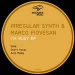 cover: Irregular Synth|Marco Piovesan - I'm Busy EP