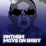 cover: Anthem - Move On Baby