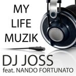 cover: Dj Joss|Nando Fortunato - My Life Muzik