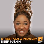 cover: Inaya Day|Street Kidz - Keep Pushin