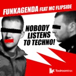 cover: Funkagenda|Mc Flipside - H3lix/Nobdy Listens To Techno