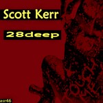 cover: Scott Kerr - 28Deep