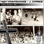 cover: High Maintenance|J Caprice - Holy Rollers EP