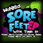 cover: Filthy Rehab|Matt B|Wonk|Young Nutz - Sore Feet EP