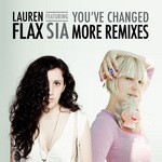 cover: Flax, Lauren|Sia - You've Changed (remixes)