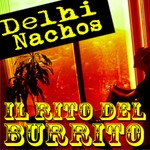 cover: Delhi Nachos - Il Rito Del Burrito