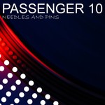 cover: Passenger 10 - Needles & Pins