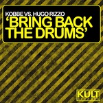 cover: Kobbe|Hugo Rizzo - Bring Back The Drums