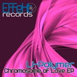 cover: Li Polymer - Chromosome Of Love EP