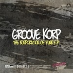 cover: Groove Korp - The Korporation Of Funk EP