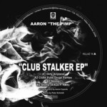 cover: Aaron The Pimp - Club Stalker EP