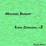 cover: Michael Burkat - Track Collection V3