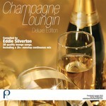 cover: Silverton, Eddie|Various - Champagne Loungin Deluxe Edition