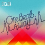 cover: Cicada - One Beat Away