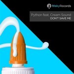 cover: Cream Sound|PYTHON - Don't Save Me