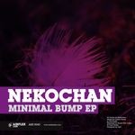 cover: Nekochan - Minimal Bump EP