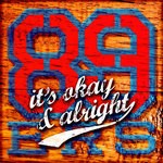 cover: 89ers - It's Okay & Alright